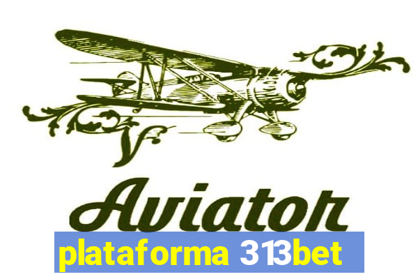 plataforma 313bet